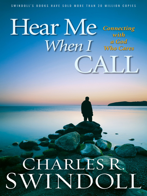 Title details for Hear Me When I Call by Charles R. Swindoll - Available
